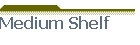 Medium Shelf