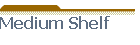 Medium Shelf